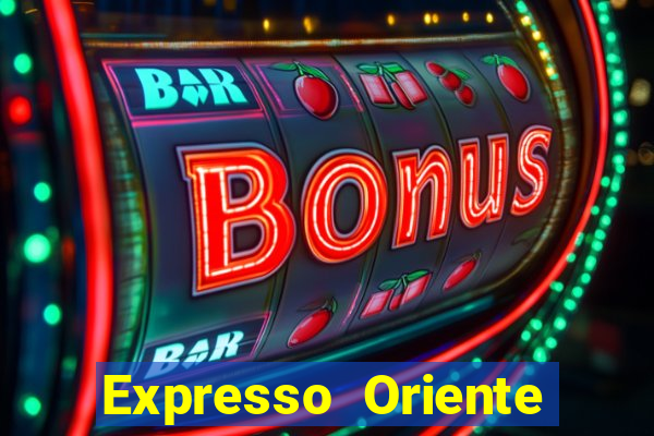 Expresso Oriente rota atual